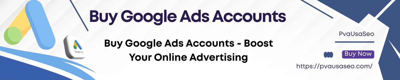 Buy Google Ads Accounts From PvaUsaSeo.com